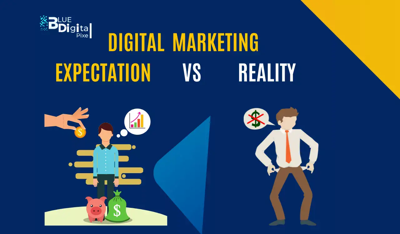 digital marketing expectations vs reality