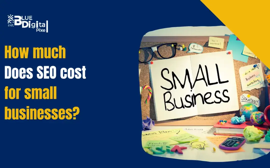 How much does SEO cost for small businesses?